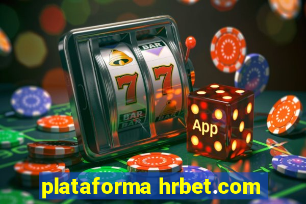 plataforma hrbet.com